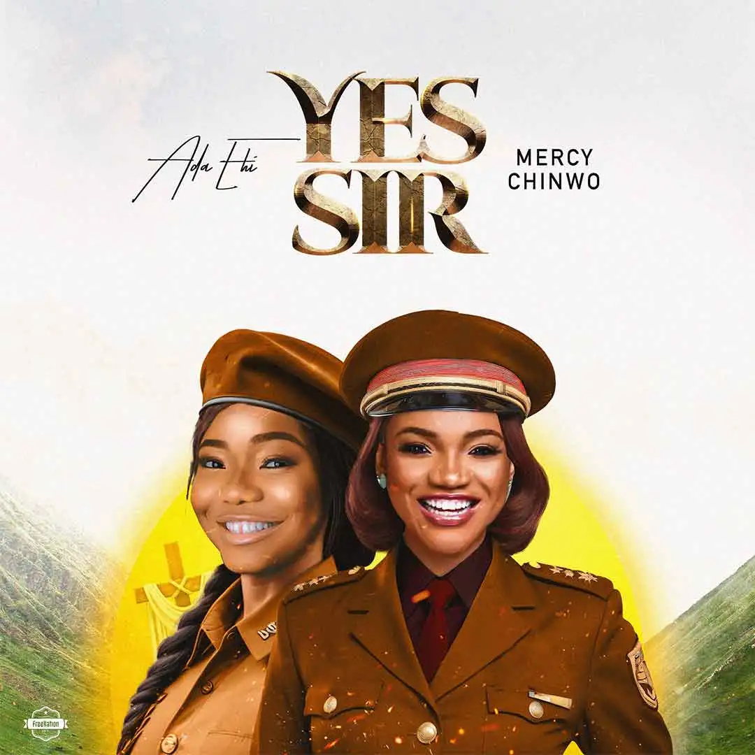 Ada Ehi ft. Mercy Chinwo – Yes Sir Mp3 Download 