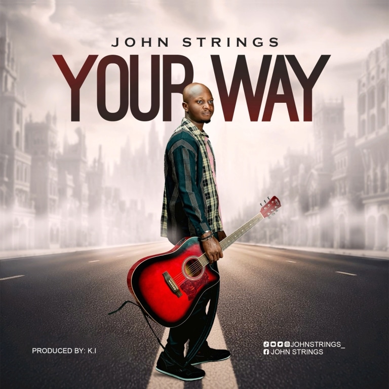 Your Way by John Strings Mp3 Download 