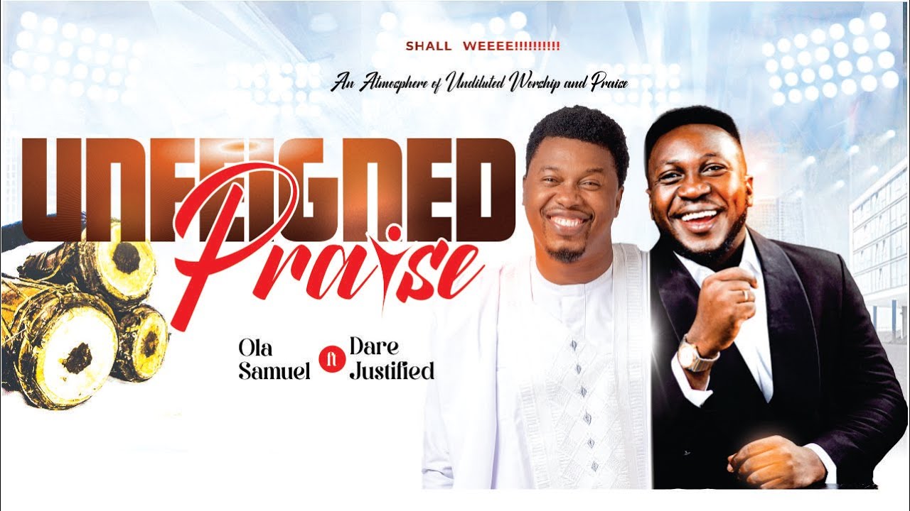 Ola Samuel & Dare Justified – UNFEIGNED PRAISE