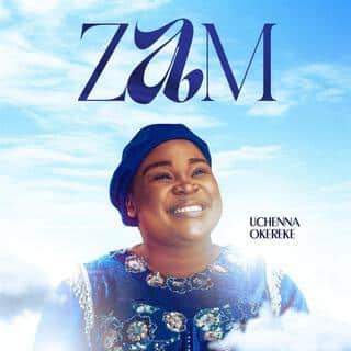 Uchenna Okereke – Zam Mp3 Download 